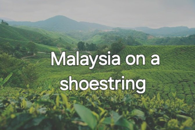 Malaysia Budget Travel Tips | Everything you need to know